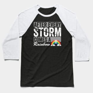 After Every Storm Comes A Rainbow Baseball T-Shirt